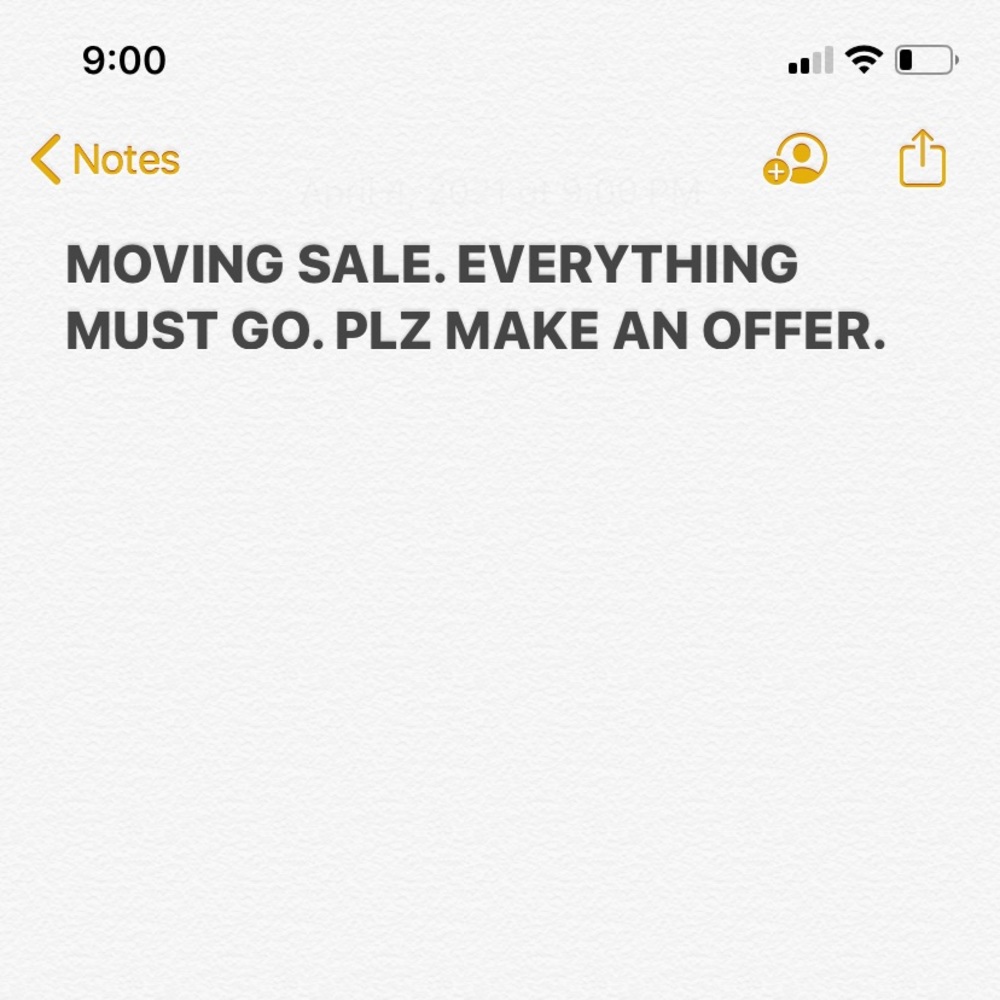 MOVING SALE. EVERYTHING MUST GO. PLEASE OFFER.